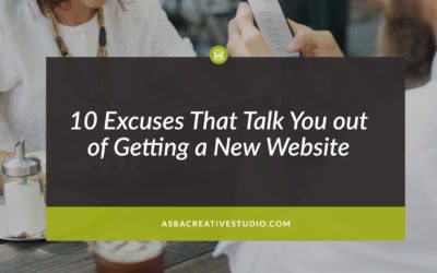 10 Excuses That Talk You out of Getting a New Website